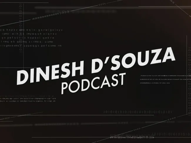 Dinesh D'Souza Podcast
